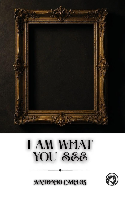 Cover of I Am What You See by Antonio Carlos