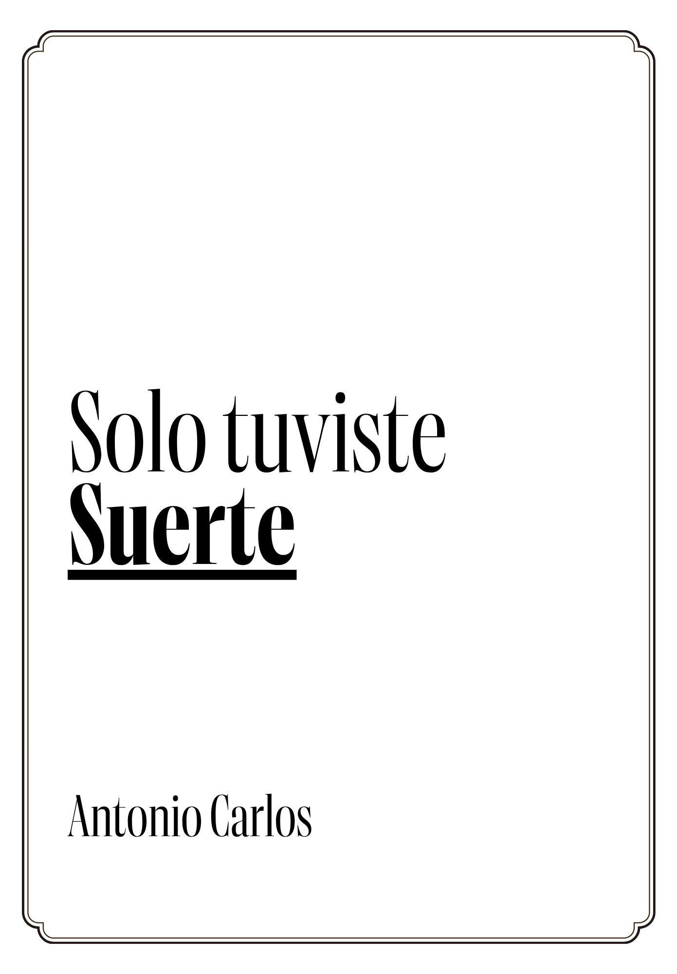 Portada de Solo Tuviste Suerte, de Antonio Carlos